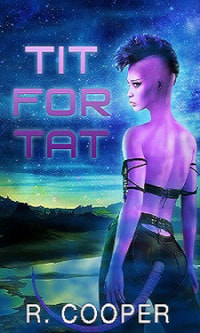 Cover of Tit for Tat: a slightly feminine in appearance purple alien stands alone